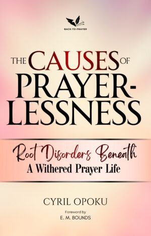 The Causes of Prayerlessness